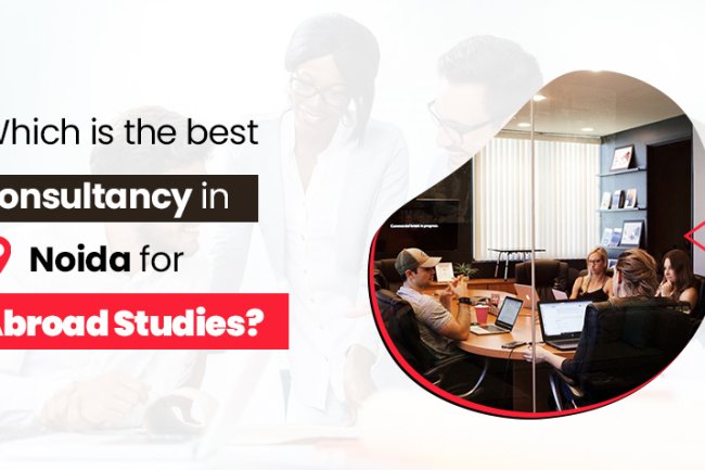Which is the Best Consultancy in Noida for Abroad Studies?
