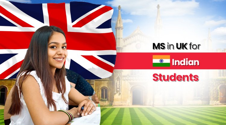 MS in UK for Indian Students