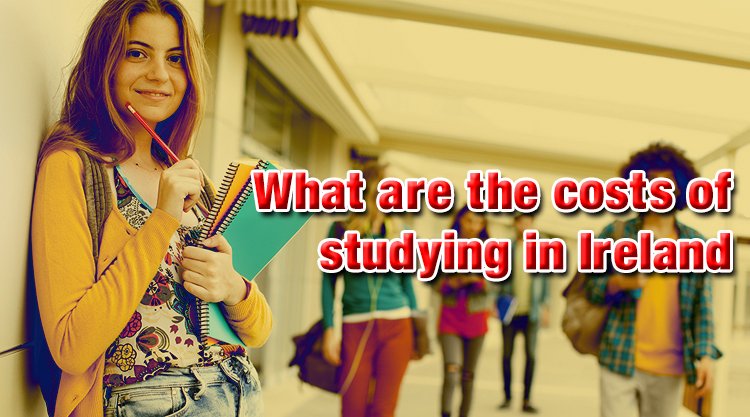 What Are The Costs Of Studying In Ireland