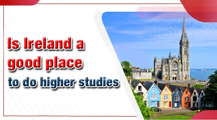 Is Ireland A Good Place To Do Higher Studies