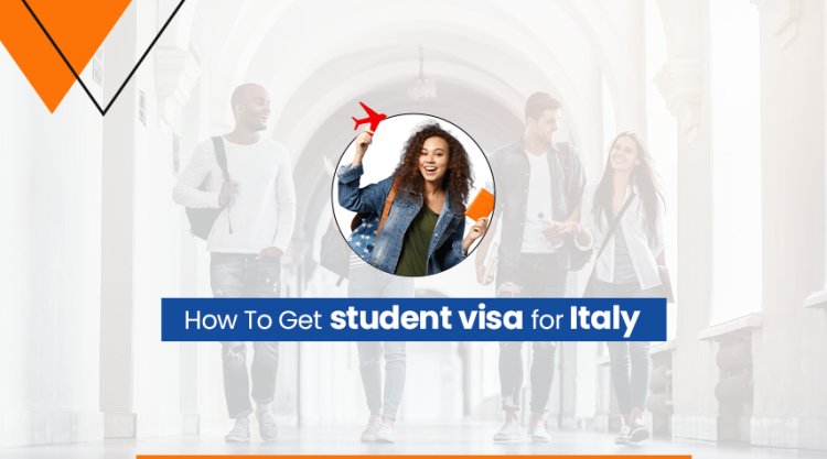 How To Get Student Visa For Italy
