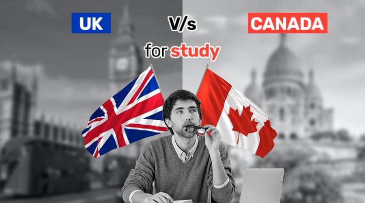 UK Vs Canada For Study