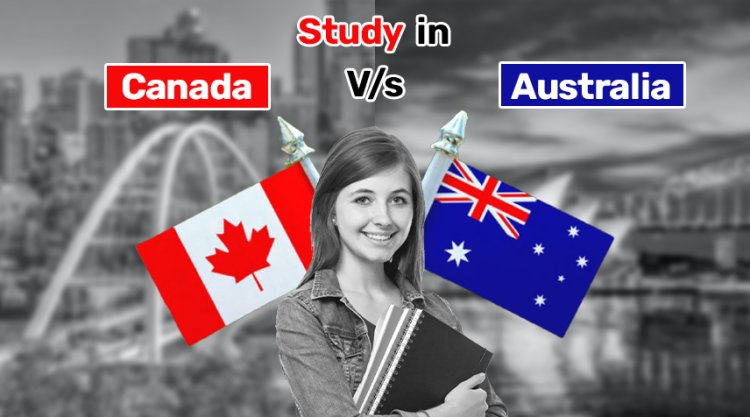 Study In Canada vs Australia, Which Country Is Best ?