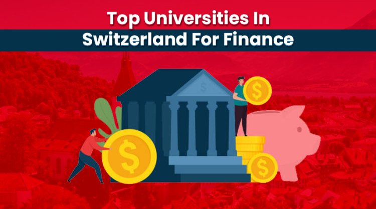 Top Universities In Switzerland For Finance