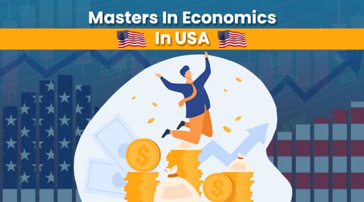 Masters In Economics In USA: An Overview