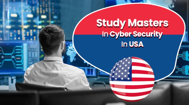 Study Masters in Cyber Security in USA