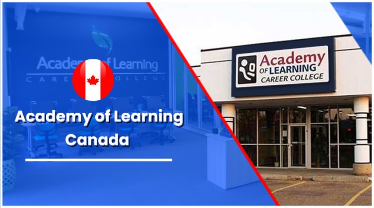 Know About Academy of Learning, Canada