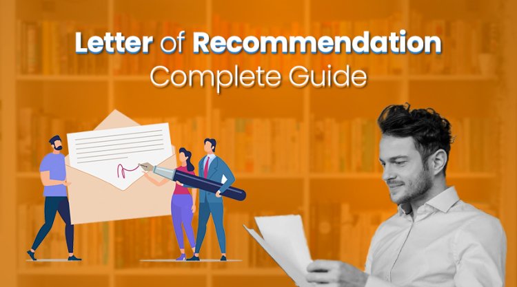 Letter of Recommendation Complete Guide