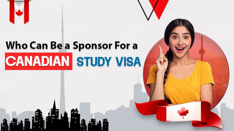 Who Can Be A Sponsor For A Canadian Study Visa