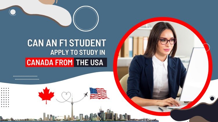 Can an F1 Visa Student Apply To Study In Canada From The USA