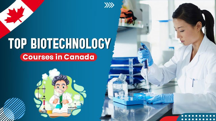 Top Biotechnology Courses in Canada