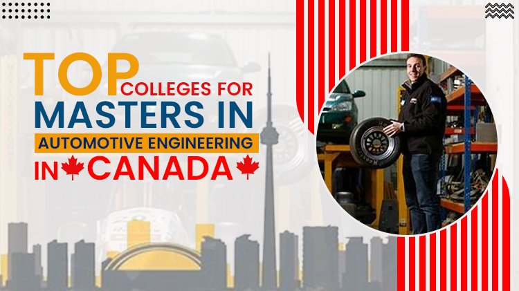 Top Colleges For Masters In Automotive Engineering In Canada