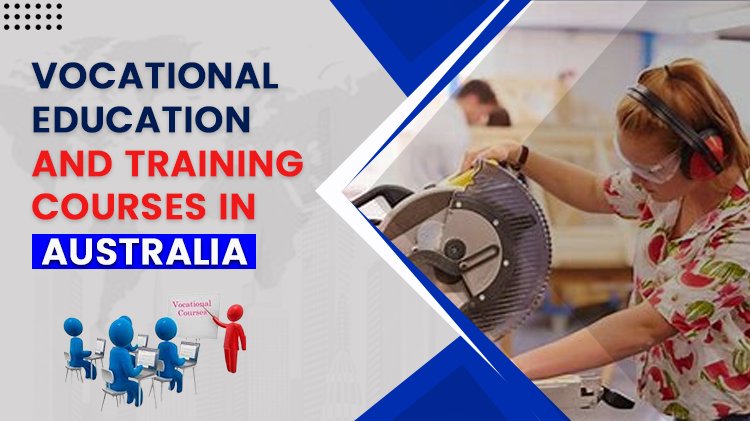 Vocational Education And Training Courses In Australia