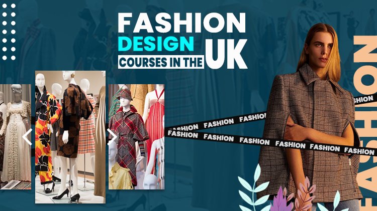 Fashion Design Courses In The UK