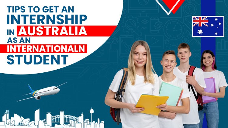 Tips To Get An Internship In Australia As An International Student