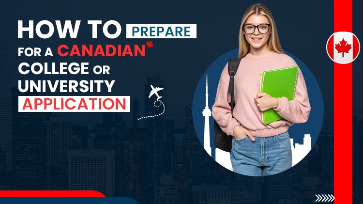 How To Prepare For A Canadian College Or University Application