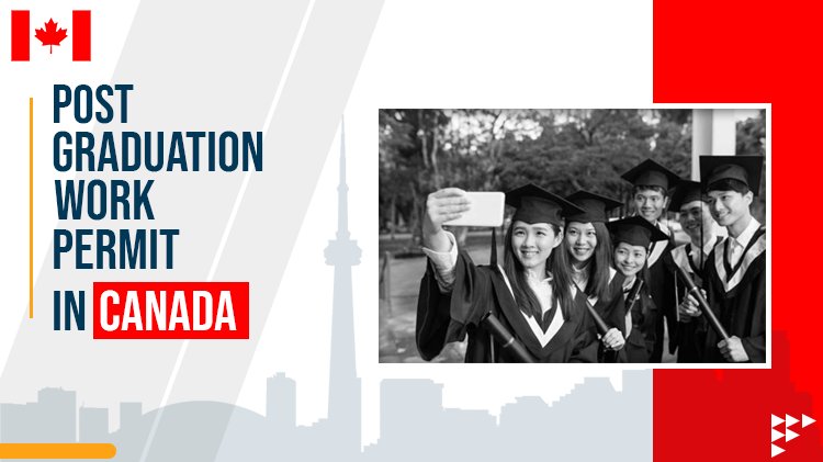 Post-Graduation Work Permit in Canada  (PGWP)