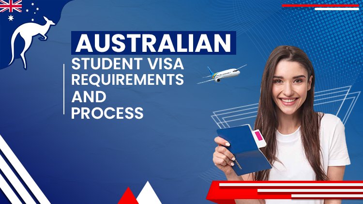 Australia Student Visa Process And Requirements