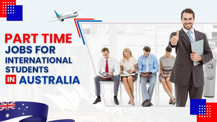 Part-Time Jobs for International Students in Australia