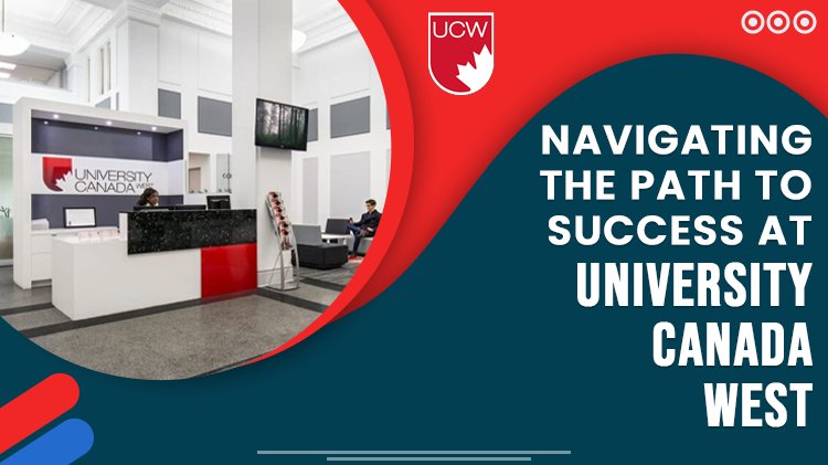 Navigating The Path To Success At University Canada West