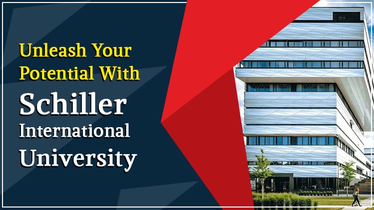 Unleash Your Potential With Schiller International University