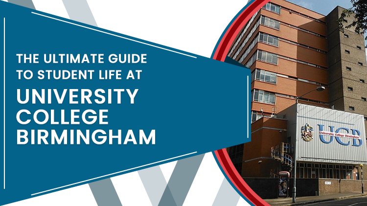 The Ultimate Guide to Student Life at University College Birmingham