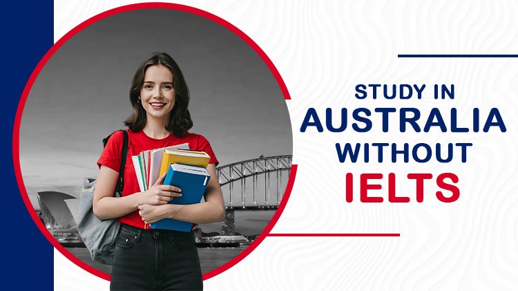 Study in Australia Without Ielts