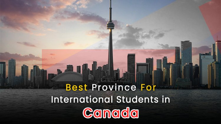 Best Province For International Students in Canada