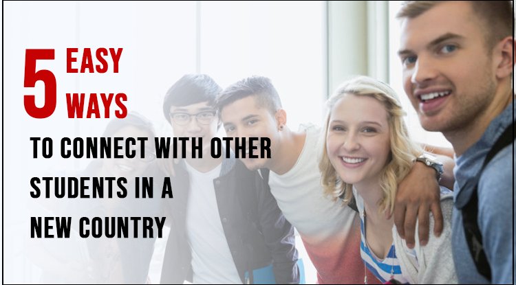 5 Easy Ways to Connect with Other Students in a New Country