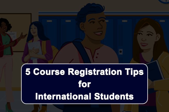 5 Course Registration Tips for International Students