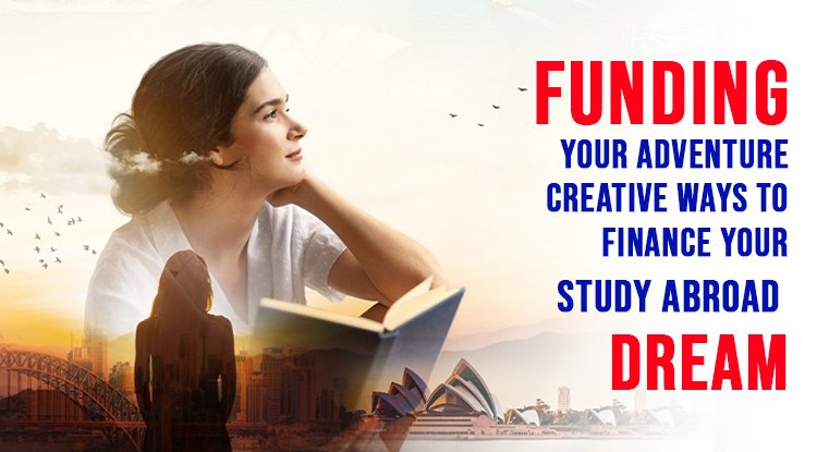 Funding Your Adventure Creative Ways to Finance Your Study Abroad Dream