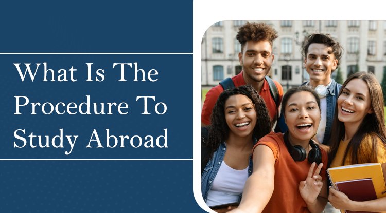 What Is The Procedure To Study Abroad