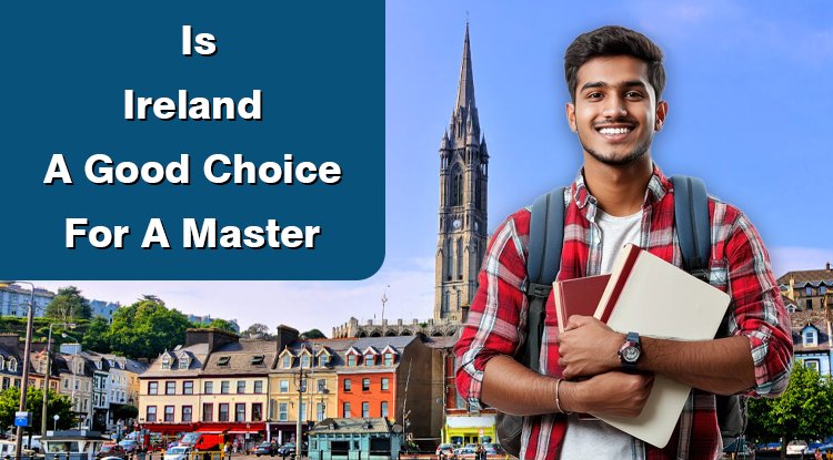 Is Ireland A Good Choice For A Master