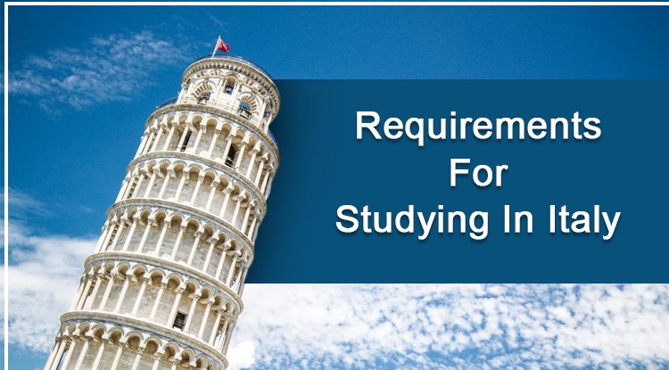 Requirements For Studying In Italy