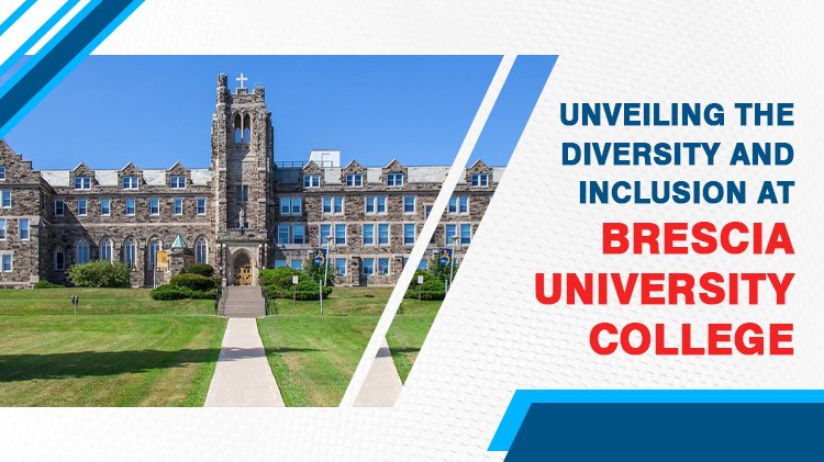 Unveiling The Diversity and Inclusion at Brescia University College