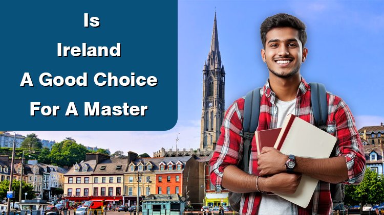 Is Ireland A Good Choice For A Master