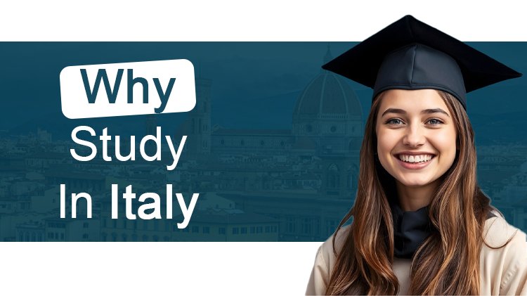 Why Study In Italy