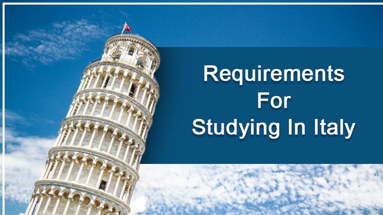 Requirements For Studying In Italy